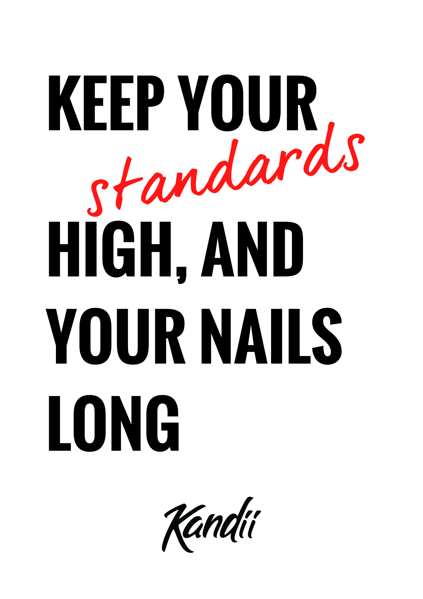 Kandii Posters - Håll dina standarder